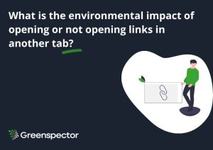 What is the environmental impact of opening or not opening links in another tab?